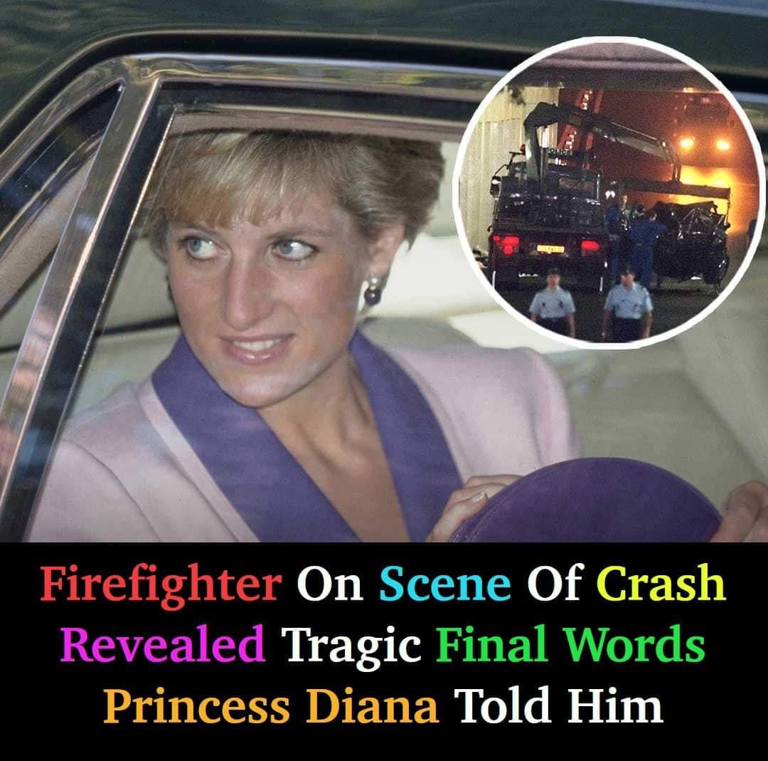 Princess Diana’s Somber Final Words Disclosed By Firefighter Who Responded on Scene