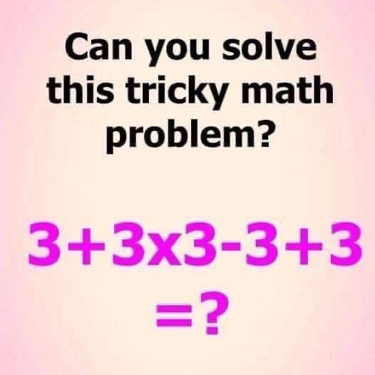 Many people get it wrong: Can you solve this tricky math problem?