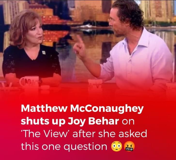 Matthew McConaughey SHUTS UP Joy Behar After She Asked This One Question